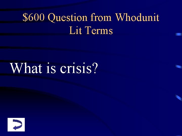 $600 Question from Whodunit Lit Terms What is crisis? 