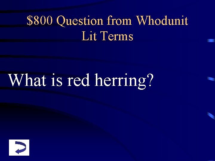 $800 Question from Whodunit Lit Terms What is red herring? 