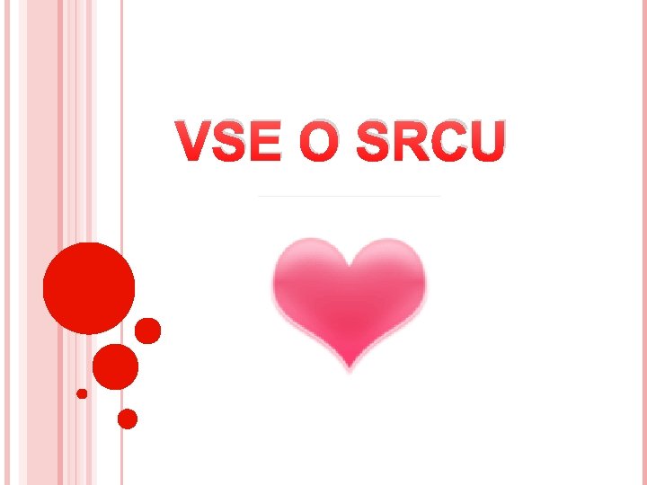 VSE O SRCU 