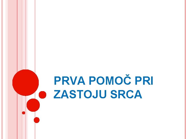 PRVA POMOČ PRI ZASTOJU SRCA 