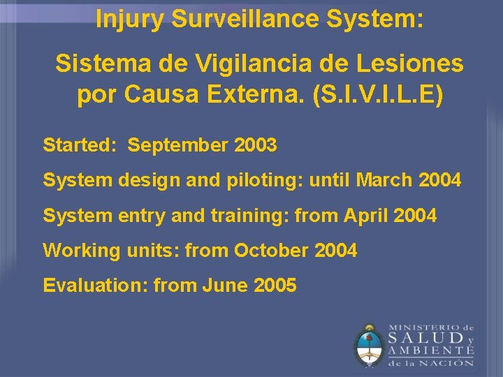 Injury Surveillance System: Sistema de Vigilancia de Lesiones por Causa Externa. (S. I. V.