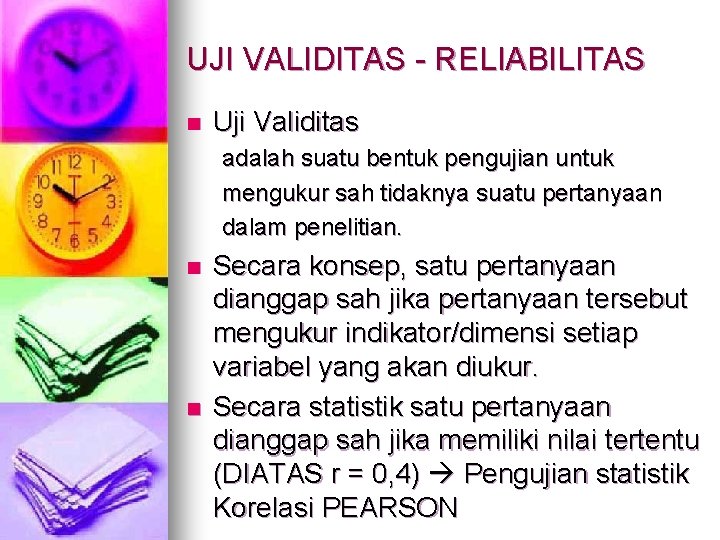 UJI VALIDITAS - RELIABILITAS n Uji Validitas adalah suatu bentuk pengujian untuk mengukur sah