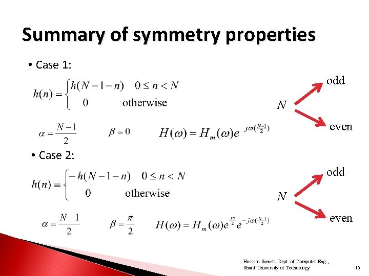 Summary of symmetry properties • Case 1: odd N even • Case 2: odd