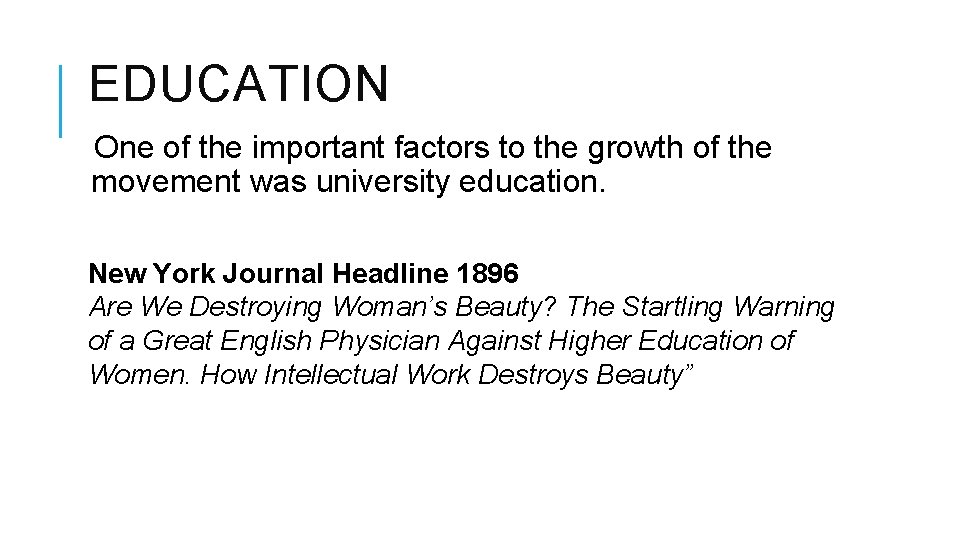 EDUCATION One of the important factors to the growth of the movement was university