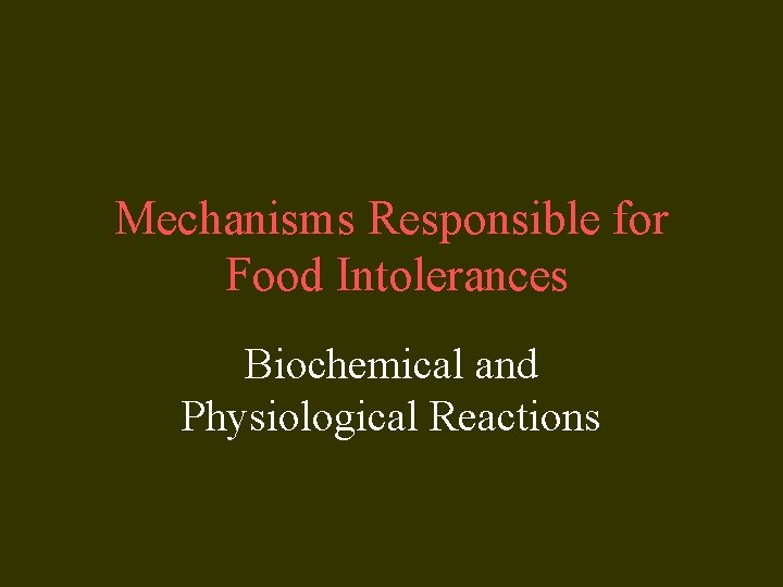 Mechanisms Responsible for Food Intolerances Biochemical and Physiological Reactions 