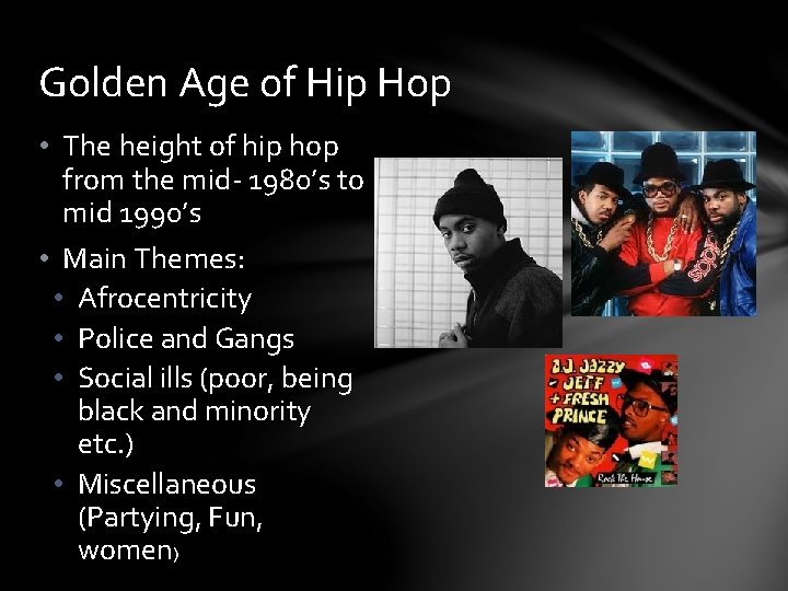Golden Age of Hip Hop • The height of hip hop from the mid-
