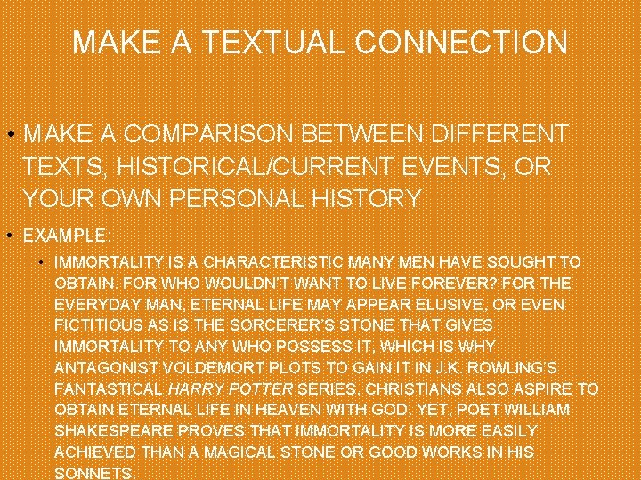 MAKE A TEXTUAL CONNECTION • MAKE A COMPARISON BETWEEN DIFFERENT TEXTS, HISTORICAL/CURRENT EVENTS, OR