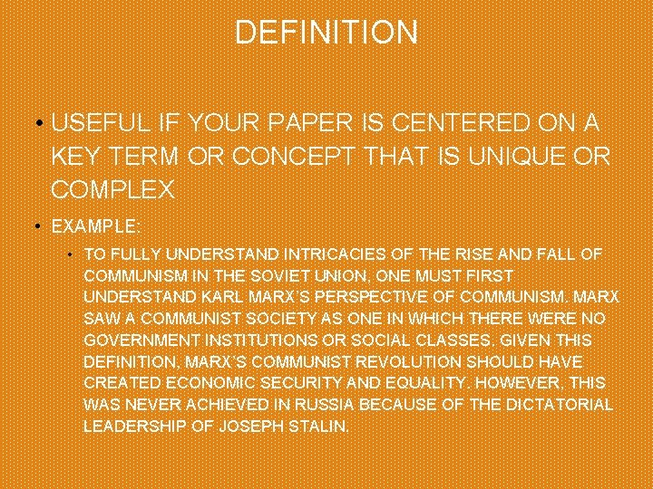 DEFINITION • USEFUL IF YOUR PAPER IS CENTERED ON A KEY TERM OR CONCEPT