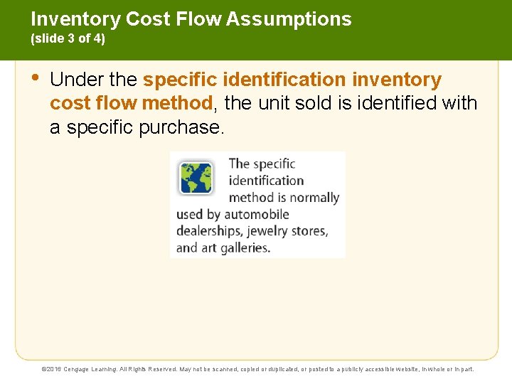 Inventory Cost Flow Assumptions (slide 3 of 4) • Under the specific identification inventory