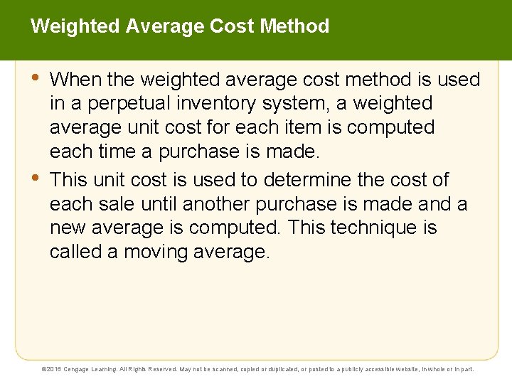 Weighted Average Cost Method • • When the weighted average cost method is used