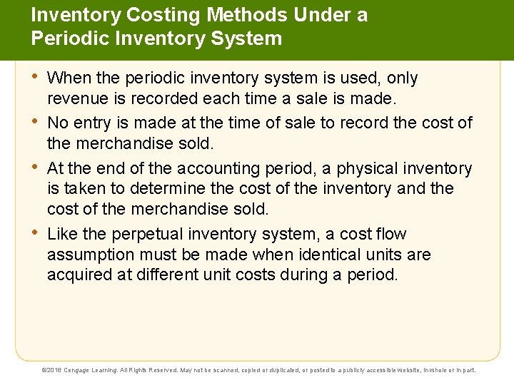 Inventory Costing Methods Under a Periodic Inventory System • • When the periodic inventory