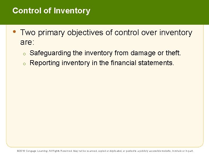 Control of Inventory • Two primary objectives of control over inventory are: o o