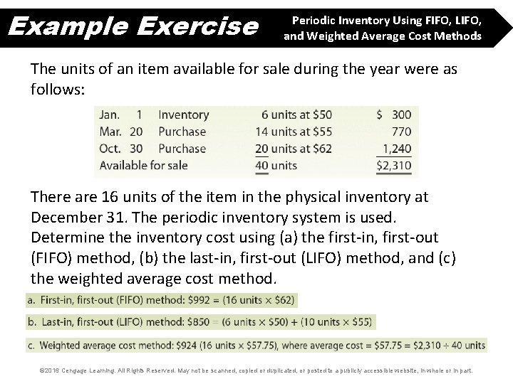 Example Exercise Periodic Inventory Using FIFO, LIFO, and Weighted Average Cost Methods The units