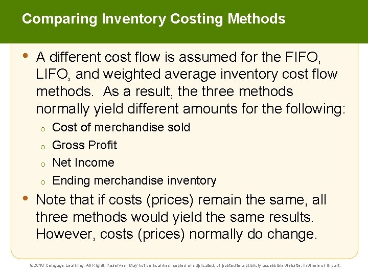 Comparing Inventory Costing Methods • A different cost flow is assumed for the FIFO,