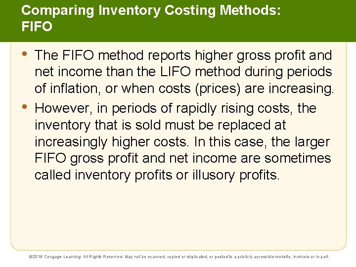 Comparing Inventory Costing Methods: FIFO • • The FIFO method reports higher gross profit