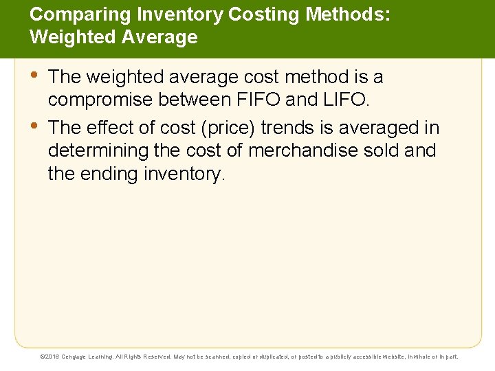 Comparing Inventory Costing Methods: Weighted Average • • The weighted average cost method is