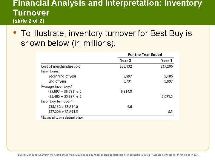 Financial Analysis and Interpretation: Inventory Turnover (slide 2 of 2) • To illustrate, inventory