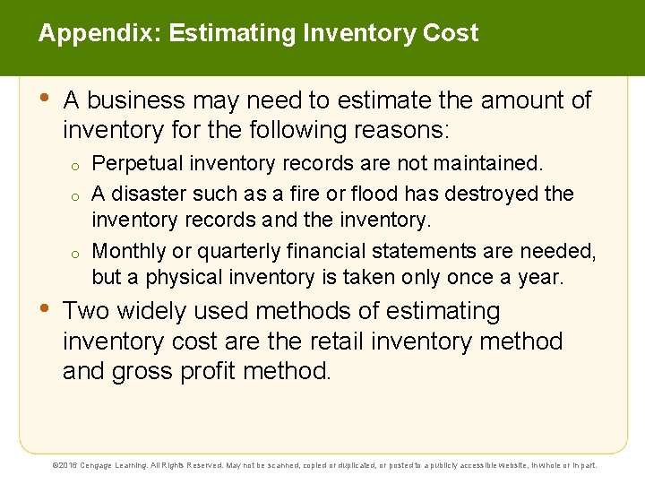 Appendix: Estimating Inventory Cost • A business may need to estimate the amount of