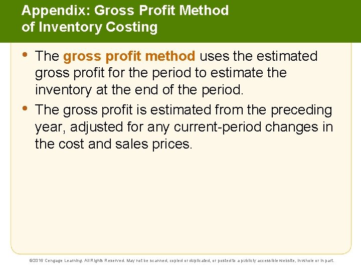 Appendix: Gross Profit Method of Inventory Costing • • The gross profit method uses