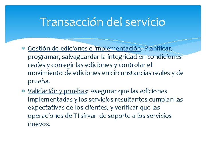 Transacción del servicio Gestión de ediciones e implementación: Planificar, programar, salvaguardar la integridad en