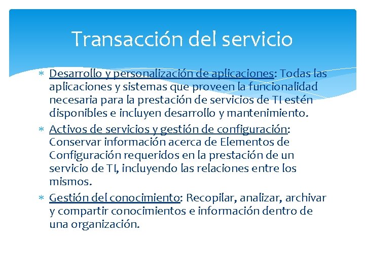 Transacción del servicio Desarrollo y personalización de aplicaciones: Todas las aplicaciones y sistemas que