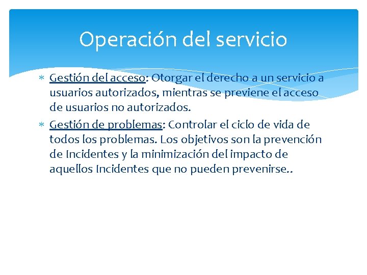 Operación del servicio Gestión del acceso: Otorgar el derecho a un servicio a usuarios