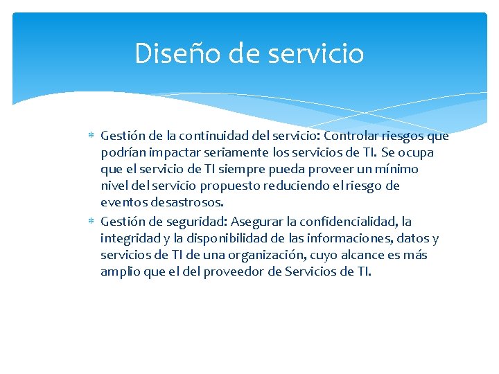 Diseño de servicio Gestión de la continuidad del servicio: Controlar riesgos que podrían impactar