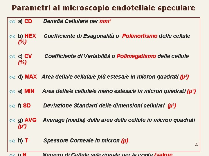 Parametri al microscopio endoteliale speculare a) CD Densità Cellulare per mm² b) HEX (%)