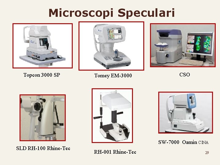 Microscopi Speculari Topcon 3000 SP Tomey EM-3000 CSO SW-7000 Oamin CINA SLD RH-100 Rhine-Tec