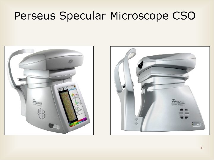 Perseus Specular Microscope CSO 30 