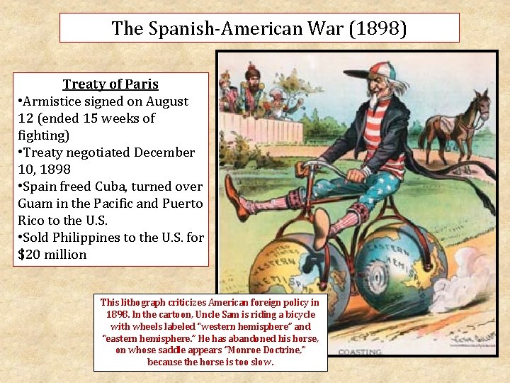 The Spanish-American War (1898) Treaty of Paris • Armistice signed on August 12 (ended