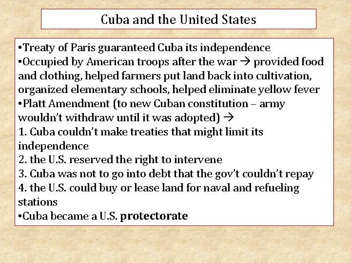 Cuba and the United States • Treaty of Paris guaranteed Cuba its independence •