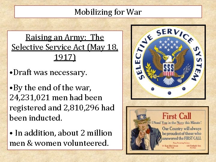 Mobilizing for War Raising an Army: The Selective Service Act (May 18, 1917) •