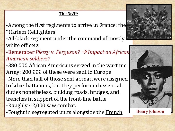 The 369 th -Among the first regiments to arrive in France: the “Harlem Hellfighters”