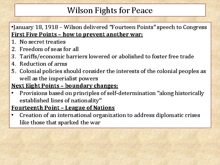 Wilson Fights for Peace • January 18, 1918 – Wilson delivered “Fourteen Points” speech