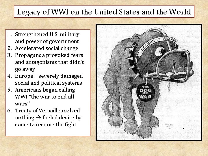 Legacy of WWI on the United States and the World 1. Strengthened U. S.