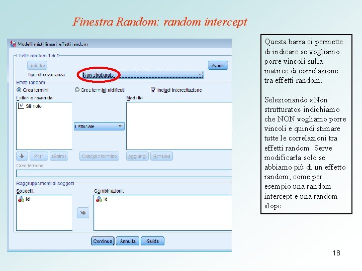 Finestra Random: random intercept Questa barra ci permette di indicare se vogliamo porre vincoli