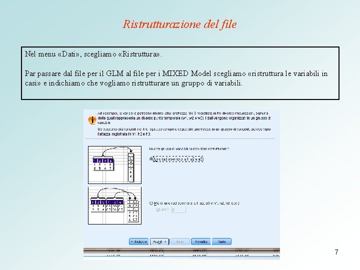 Ristrutturazione del file Nel menu «Dati» , scegliamo «Ristruttura» . Par passare dal file