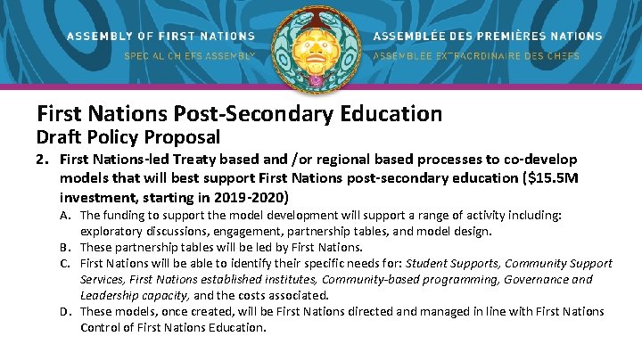 First Nations Post-Secondary Education Draft Policy Proposal 2. First Nations-led Treaty based and /or First Nations Post-Secondary Education Draft Policy Proposal 2. First Nations-led Treaty based and /or