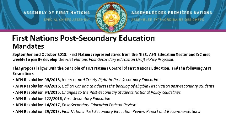 First Nations Post-Secondary Education Mandates September and October 2018: First Nations representatives from the First Nations Post-Secondary Education Mandates September and October 2018: First Nations representatives from the