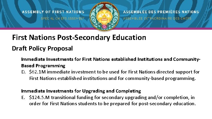 First Nations Post-Secondary Education Draft Policy Proposal Immediate Investments for First Nations established Institutions First Nations Post-Secondary Education Draft Policy Proposal Immediate Investments for First Nations established Institutions
