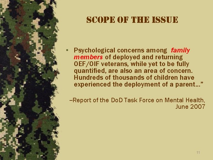 scope of the issue • Psychological concerns among family members of deployed and returning