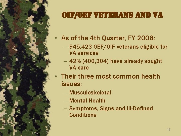 oif/oef veterans and va • As of the 4 th Quarter, FY 2008: –
