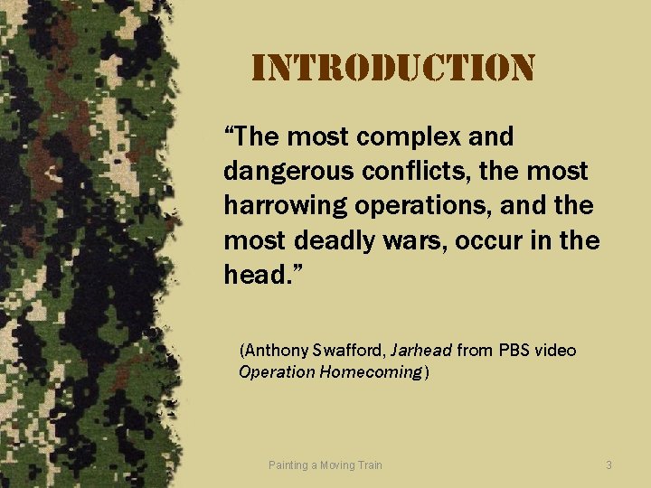 introduction “The most complex and dangerous conflicts, the most harrowing operations, and the most