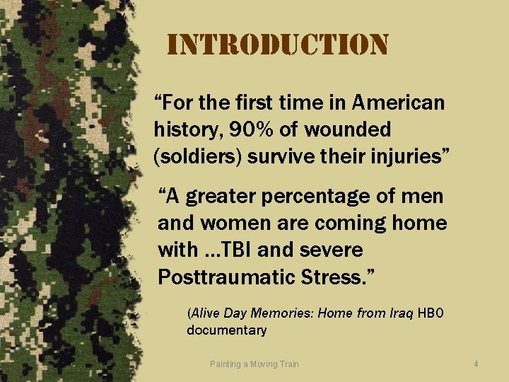 introduction “For the first time in American history, 90% of wounded (soldiers) survive their