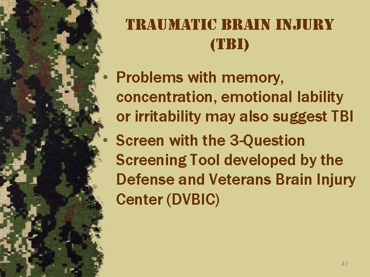 traumatic brain injury (tbi) • Problems with memory, concentration, emotional lability or irritability may