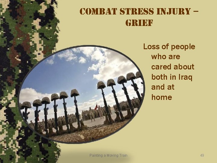 combat stress injury – grief Loss of people who are cared about both in