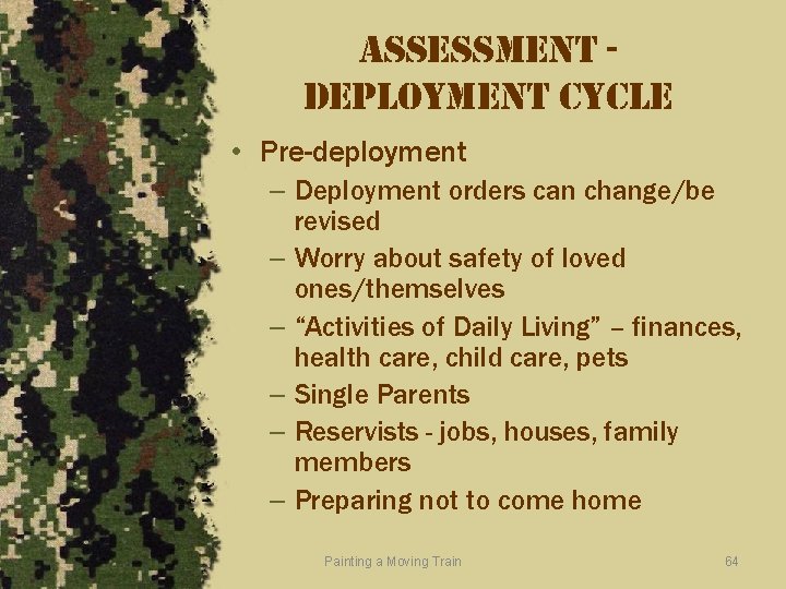 assessment deployment cycle • Pre-deployment – Deployment orders can change/be revised – Worry about