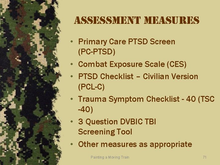 assessment measures • Primary Care PTSD Screen (PC-PTSD) • Combat Exposure Scale (CES) •