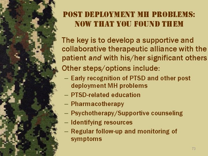 post deployment mh problems: now that you found them • The key is to